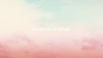 Lyodra - Sampaikan Rindu (Official Visualizer Video)
