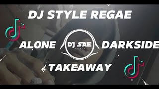DJ STYLE REGAE NDESO v1| alone X darkside X takeaway || VIRAL TIKTOD !!
