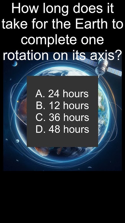 how-long-does-it-take-for-the-earth-to-complete-one-rotation-on-its