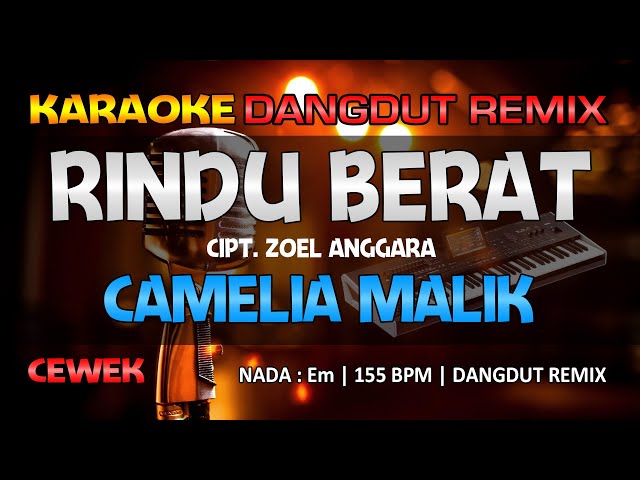 Rindu Berat - Camelia Malik || RoNz Karaoke Dangdut Remix class=