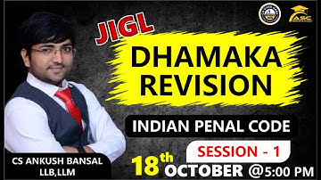 JIGL DHAMAKA REVISION | IPC | SESSION -1 | CS ANKUSH BANSAL | FREE NOTES