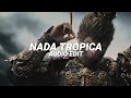 Montagem Nada Tropica Best Part Tiktok Vers Eternxlkz Edit Audio