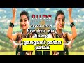 Ganga patan patannew tapori mix dj song love production gangabarula new song djlove