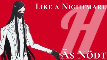 Äs Nödt (AMV) - Like a Nightmare