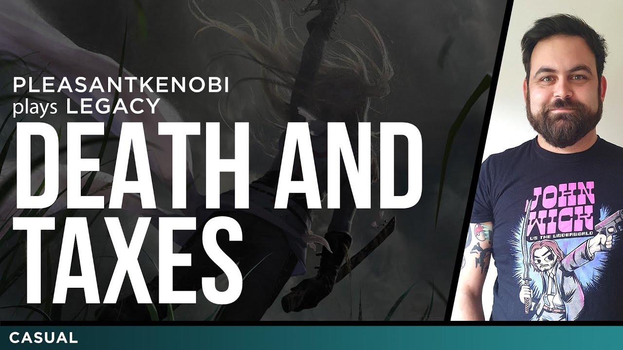 Legacy Death and Taxes - 2021 Post-Ban! | PleasantKenobi