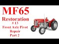 Massey Ferguson 65 # 13 Front Axle Pivot Repairs Part 2