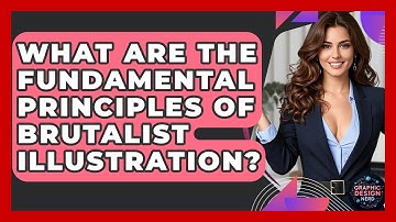 What Are The Fundamental Principles Of Brutalist Illustration? - Graphic Design Nerd
