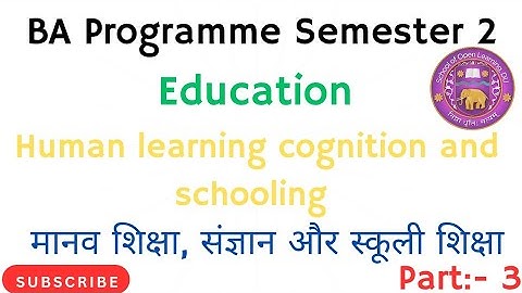 BA Programme Semester 2 Education Human Learning Cognition And Schooling Question With Answer Part 3