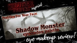 STRANGER THINGS MAKEUP??!!!  Shadow Monster Palette Review - Pretties For Your Face