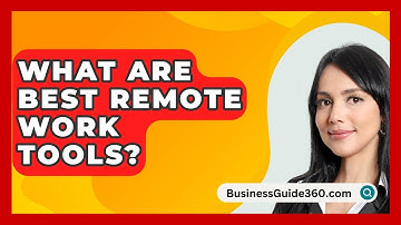 What Are Best Remote Work Tools? - BusinessGuide360.com