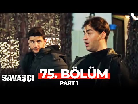 Savaşçı 75. Bölüm Part 1