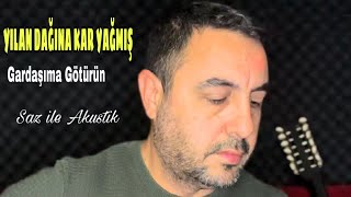 Yılan Dağına Kar Yağmış ❄️ - Gardaşıma Götürün || Sinan Topaloğlu  🪕🥀