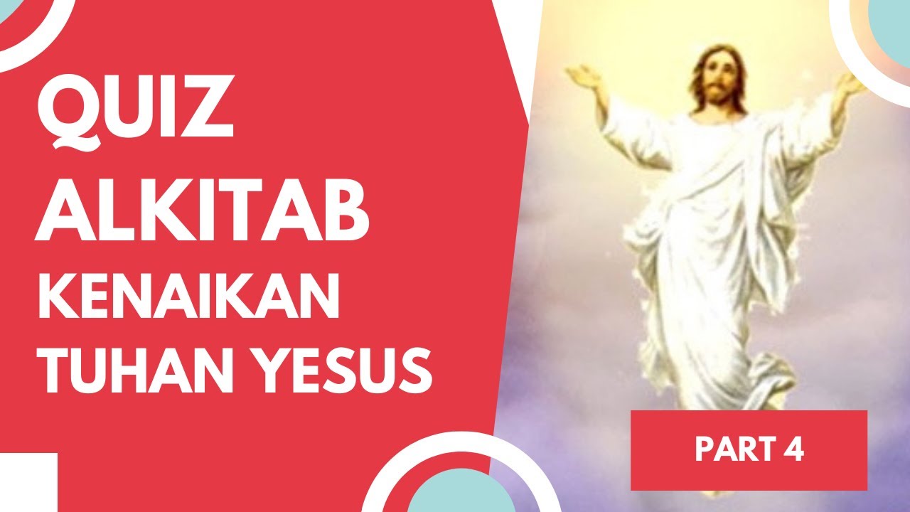 Quiz Alkitab Part 4 | Soal Kenaikkan Tuhan Yesus