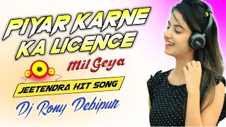 Jeetendra Hits || Pyar Karne Ka Licence|| Monstar Dance 3.0 ||Dj Rony_Debipur