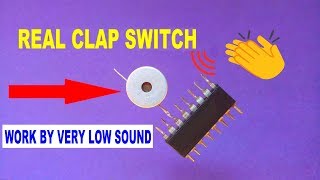 Make A Real Clap Switch..Very Sensitive Clap switch For Light And Fan..Clap Control Switch..[Hindi].