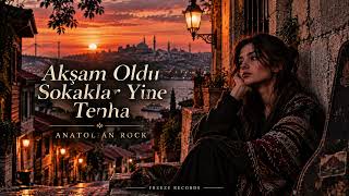 Akşam Oldu Sokaklar Yine Tenha - Anatolian Rock Cover Freezy Records