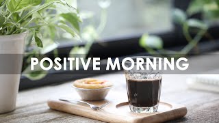 Positive Morning Jazz Music - Jumpstart Your Day with These Positive Morning Habits