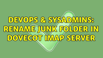 DevOps & SysAdmins: Rename Junk folder in dovecot IMAP server