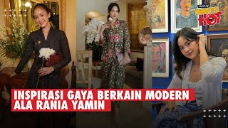 Inspirasi Gaya Berkain Modern ala Rania Yamin, Cucu Pahlawan Yang Cinta Warisan Nusantara