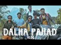 Dalha pahad vlog  mr bruh 01  full vlog dalha pahad akaltara bilaspur chhattisgarh enjoyment