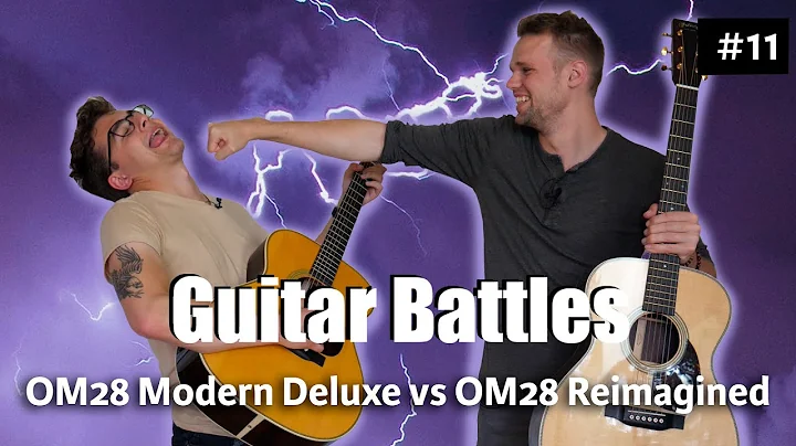 Martin OM28 Modern Deluxe vs OM28 Reimagined! | Guitar Battles #11 | @ The Fellowship of Acoustics