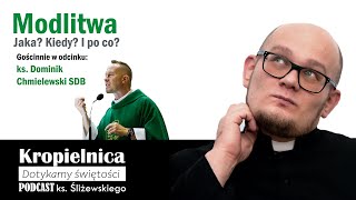 Modlitwa. Jak i po co się modlić? ks. Dominik Chmielewski