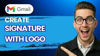 How to Create Signature in Gmail with Logo [2026 Full Guide] How To Add Signature In Gmail Tutorial 2026