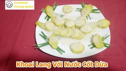 [Góc Ẩm Thực] Hướng dẫn làm Khoai Lang Với Nước Cốt Dừa