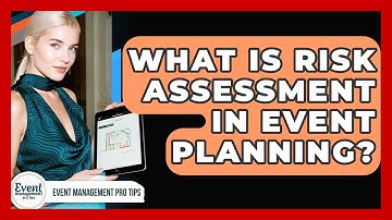 What Is Risk Assessment In Event Planning? - Event Management Pro Tips