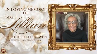 Celebration of Life Services for Mrs. Lillian Gertrude Hall-Bowen