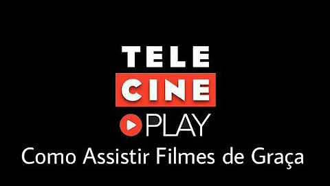 Como assistir de graça no Telecine?
