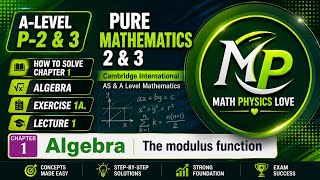 The Modulus Function| A- As Level Maths P-2&3|Algebra |Exam questions and solution| Belief physics