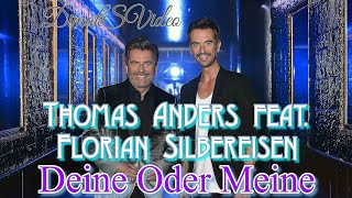 Thomas Anders feat. Florian Silbereisen - Deine Oder Meine (DimakSVideo)