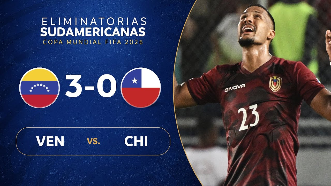 VENEZUELA vs. CHILE [3-0] - RESUMEN - ELIMINATORIAS SUDAMERICANAS - FECHA 4