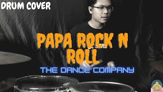 The Dance Company-Papa Rock N Roll (Drum Cover)