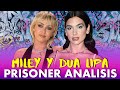 PRISONER -Reacción, análisis, explicación y conexión con Liam (Miley Cyrus ft Dua Lipa)