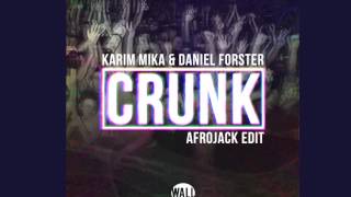 Karim Mika & Daniel Forster - Crunk Afrojack Edit Offical