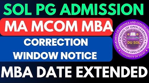 DU SOL PG ADMISSION 2025 CORRECTION WINDOW IMPORTANT NOTICE - SOL MBA ADMISSION 2025