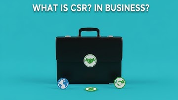 What is CSR in Business? | Corporate Social Responsibility Explained