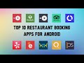10 Best Restaurant Booking Apps For Android
