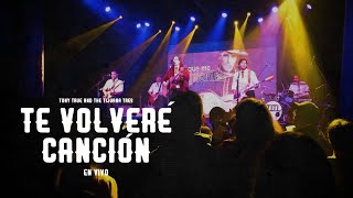 Tony True and the Tijuana Tres - Te Volveré Canción [En Vivo]