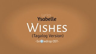 Wishes - Jamie Miller (Snowdrop OST) Tagalog Version by Ysabelle | Lyrics