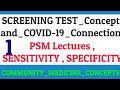 #01 Screening tests: Sensitivity, Specificity, PPV, NPV, Validity of Screening Test, PSM lectures