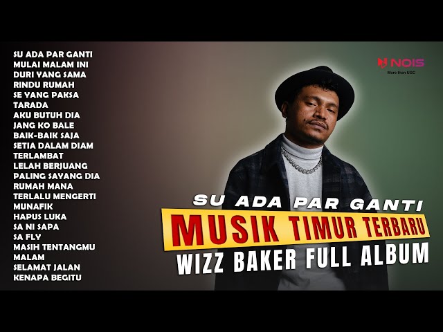 WIZZ BAKER - SU ADA PAR GANTI (FULL ALBUM 2024) class=