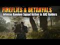 FIREFLIES &amp; BETRAYALS 🦟 Intense Random Squad Action in ARC Raiders