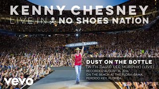 Kenny Chesney - Dust on the Bottle (Live With David Lee Murphy) (Audio) YouTube Videos