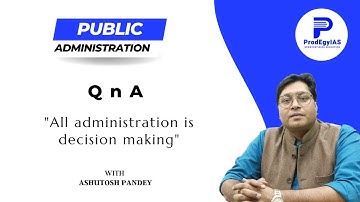 Why Simon gave so much importance to decision making in administration?