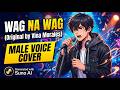 Wag Na Wag - Vina Morales - Male Cover