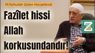 Fazîlet Hissi Allah Korkusundandır Mfethullah Gülen Hocaefendi