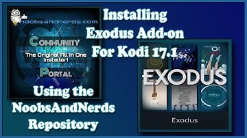 How To Install Exodus Add-On for Kodi 17.1 via NoobAndNerds Repository (NO LONGER WORKS)